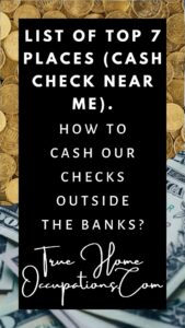 How To Cash Our Checks Outside The Banks? List Of Top 7 Places (Cash Check Near Me) - True Home Occupations.