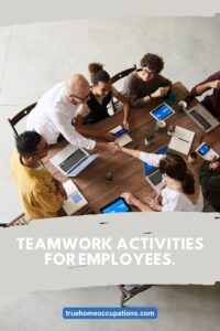 Teamwork Activities For Employees - True Home Occupations.