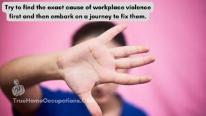Effective Strategies For Preventing Workplace Violence: Positive Management Strategies - True Home Occupations