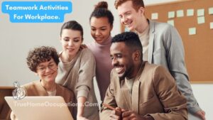 Teamwork Activities For Employees - True Home Occupations.