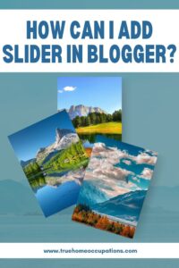 How can I add slider in Blogger? - True Home Occupations.