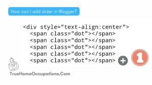 How can I add slider in Blogger? - True Home Occupations.